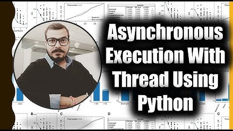 Advance Python Series-Asynchronous Execution(Parallel Execution) With Thread Using Python