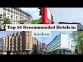 Top 10 Recommended Hotels In Aachen | Best Hotels In Aachen