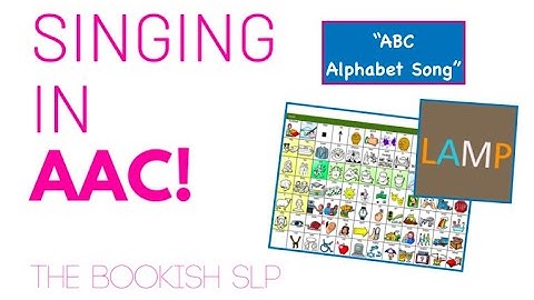 Singing in AAC! PRC LAMP Words for Life "ABC Alphabet Song"