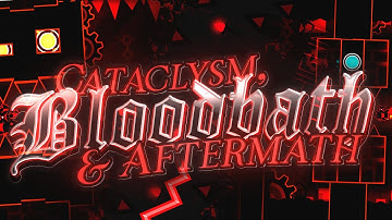 【4K】 THE HELL TRILOGY! Cataclysm, Bloodbath & Aftermath — [40K SPECIAL] | Geometry Dash 2.11