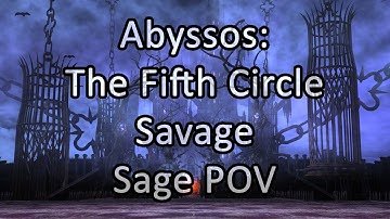 Abyssos: The Fifth Circle Savage | Sage POV - FFXIV Endwalker