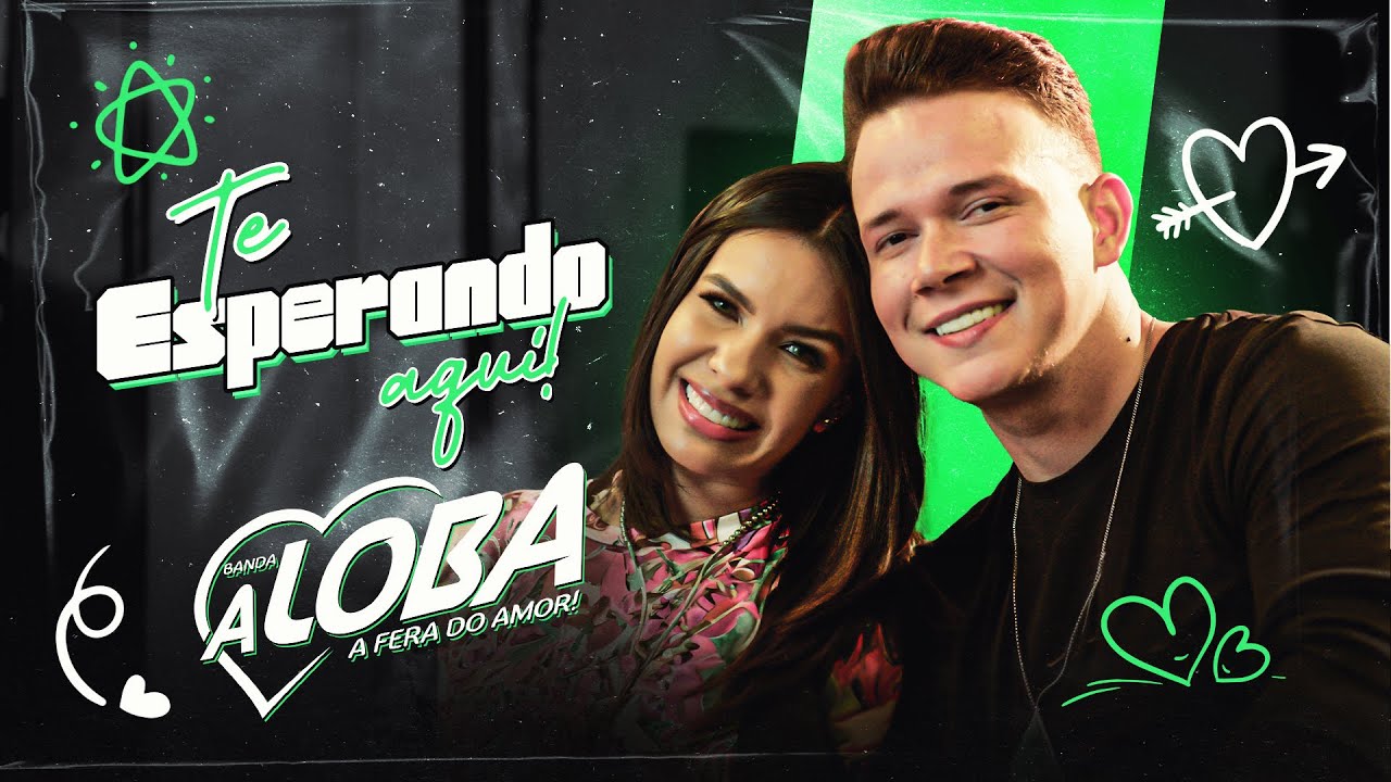 Banda A Loba - Te Esperando Aqui ( Clipe Oficial)