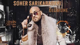 Soner Sarıkabadayı - Ölümüne (Engin Öztürk Remix) Resimi