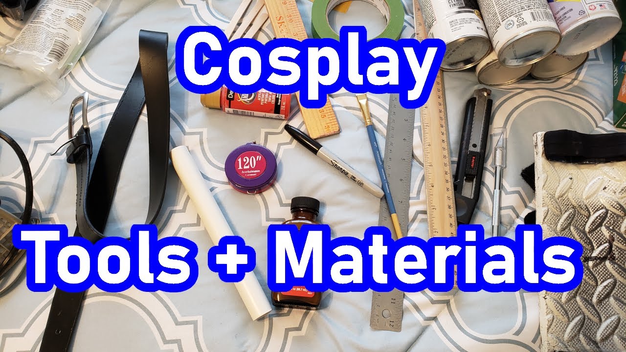 Cosplay Tools and Materials YouTube