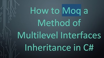 How to Moq a Method of Multilevel Interfaces Inheritance in C#