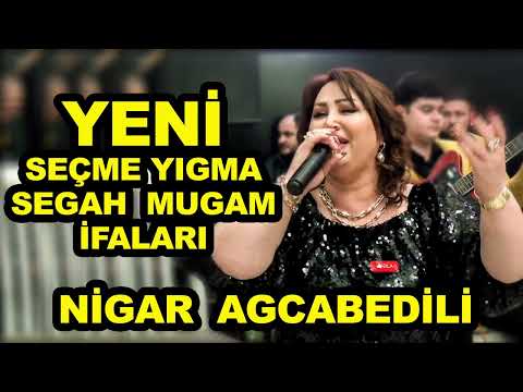 en cox dinlenilen ifalari oxuyan Nigar Agcabedili secme yigma segah mugami