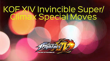 KOF XIV Invincible Super/Climax Special Moves