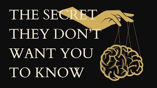 The Secret They Don't Want You To Know