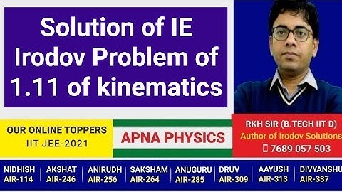 Solution of IE Irodov Problem of 1.11 of kinematics by RKH Sir