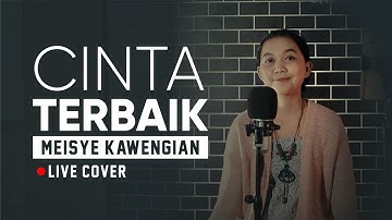 CINTA TERBAIK - Cassandra (Live Cover By Meisye Kawengian)