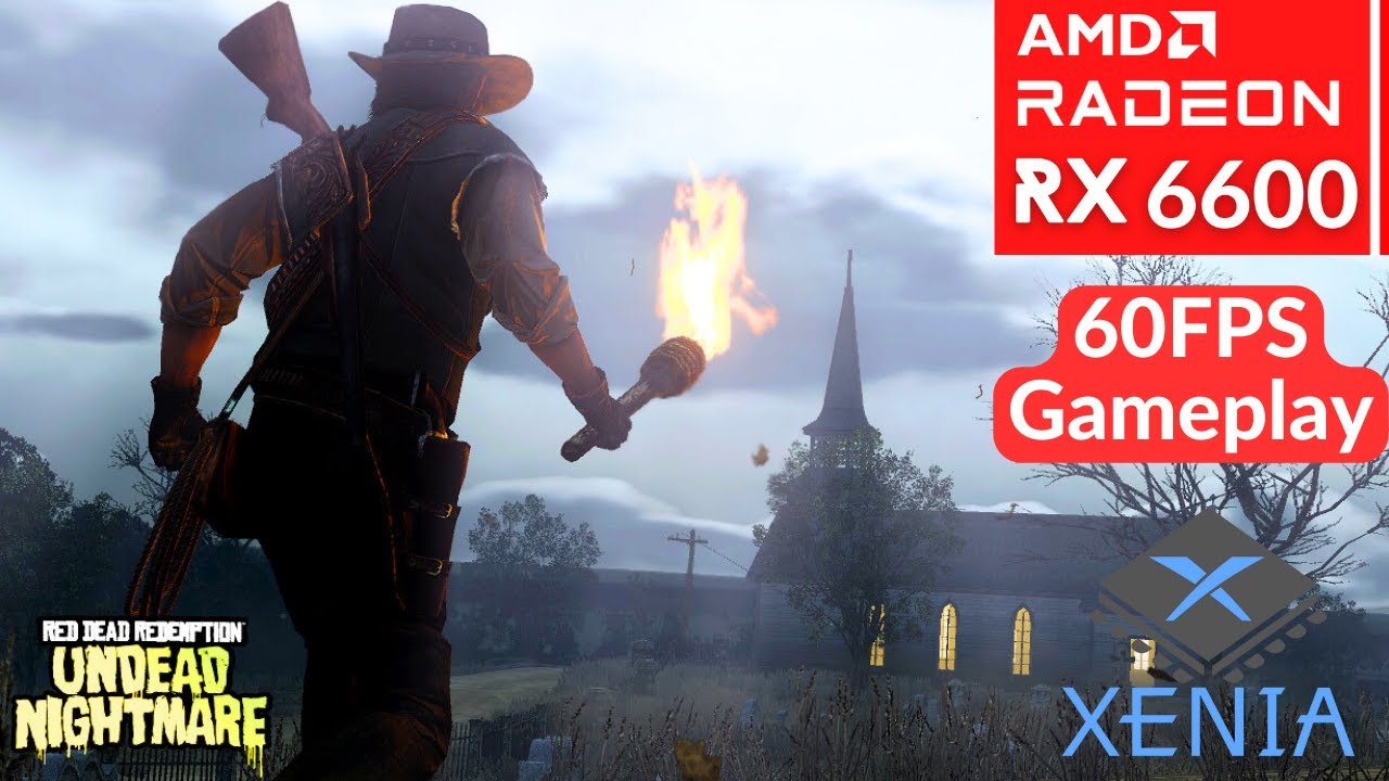 Xenia - Red Dead Redemption: Undead Nightmare  60FPS Gameplay -  RX 6600 + i5 11400F