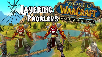 The PROBLEMS with Layering in Classic WoW & How to FIX it