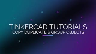 TinkerCad Tutorials: Part 3