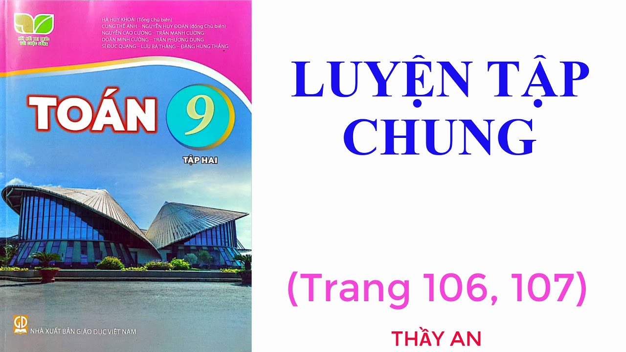 LUYỆN TẬP CHUNG (TRANG 106, 107) - TOÁN LỚP 9 - Kết Nối Tri Thức