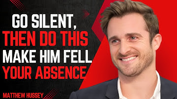 Go Silent, Then Do THIS – Make Him Feel Your Absence! | Matthew Hussey MOTIVATIONAL SPEECH
