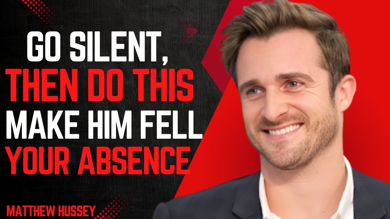 Go Silent, Then Do THIS – Make Him Feel Your Absence! | Matthew Hussey MOTIVATIONAL SPEECH