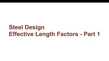 012 CE341 Steel Design: Effective Length Factors - Part1