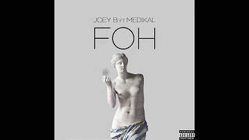 Joey B - FOH feat. Medikal (Explicit Version) [Audio]