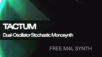 Meet: Tactum - Free Stochastic Max for Live Monosynth