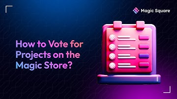 How to Vote for Projects on the Magic Store?