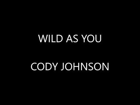 Cody Johnson - Wild As You ( Lyrics :)