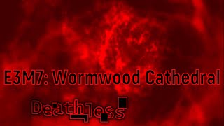 Doom Deathless walkthrough no commentary E3M7: Wormwood Cathedral (All Secrets)