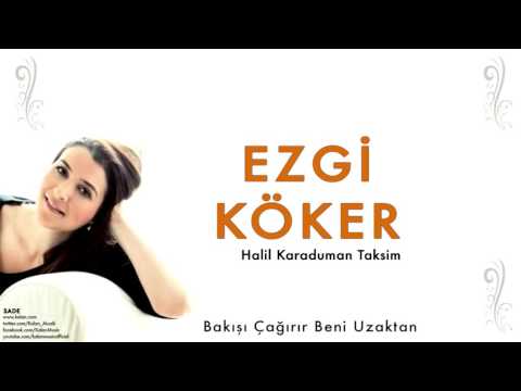 Ezgi Köker & Halil Karaduman - Bakışı Çağırır Beni Uzaktan [ Sade © 2012 Kalan Müzik ]