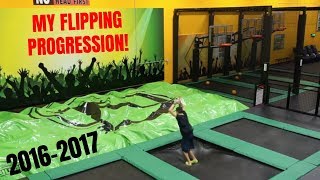 MY FLIPPING PROGRESSION!! - PART 1 (2016-2017)