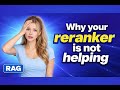 Why Your Reranker Is Not Helping