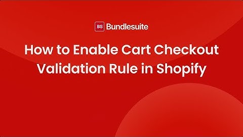 How to Enable Cart Checkout Validation Rule in Shopify | BundleSuite Tutorial