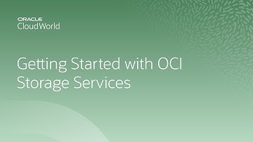 Getting started with Oracle Cloud Infrastructure storage services | CloudWorld 2022