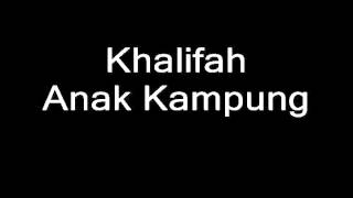 Khalifah - Anak Kampung (Lagu)