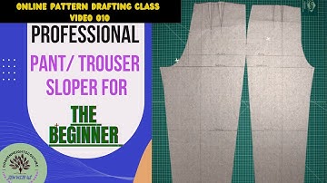 ONLINE PATTERN DRAFTING CLASS (VIDEO 010) HOW TO DRAFT A PANT/TROUSER SLOPER PROFESSIONALLY