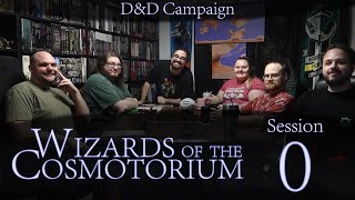 Wizard Foundation | Session 0 | Wizards of the Cosmotorium D&D Campaign