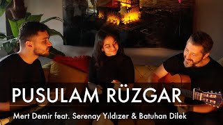 Pusulam Rüzgar - Mert Demir feat. Serenay Yıldızer & Batuhan Dilek Resimi