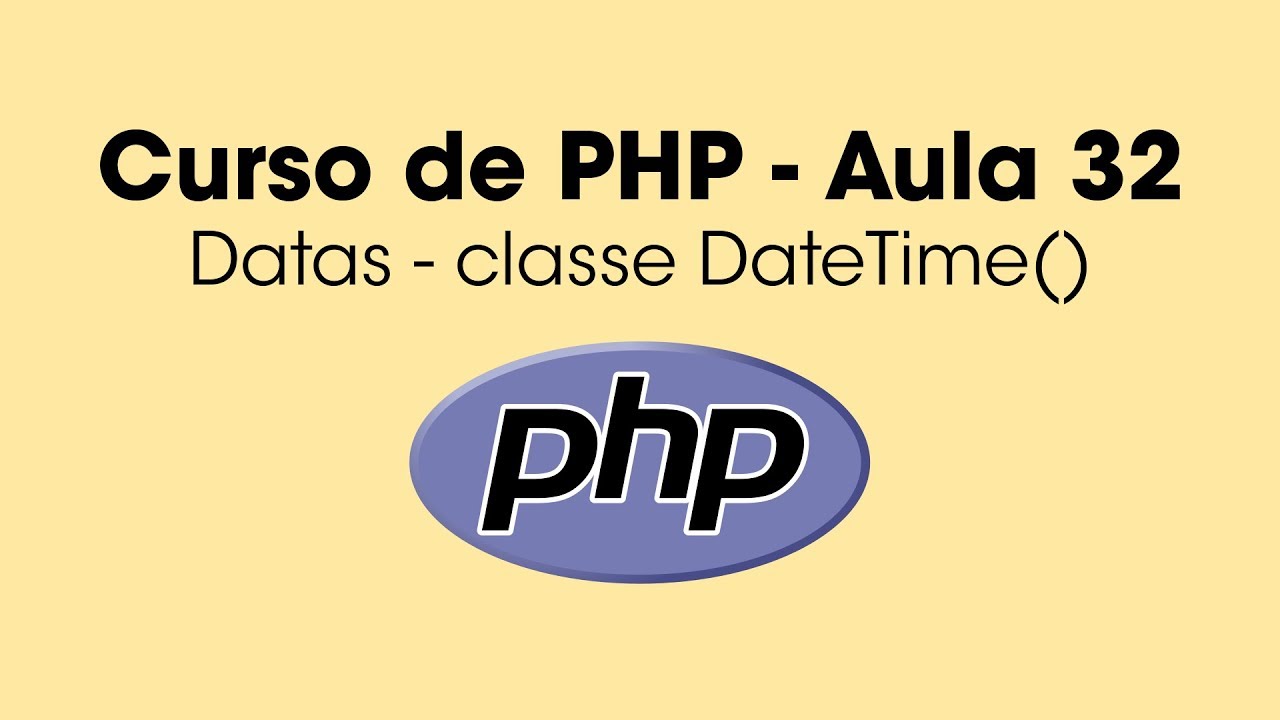 date time php  New 2022  Datas em PHP (classe DateTime) - Aula 32