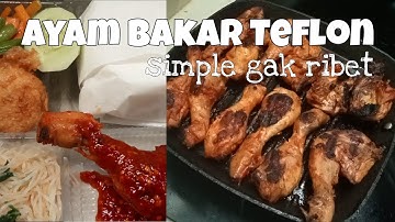 Resep Ayam Bakar Teflon | Resep Ayam Panggang Teflon Enak dan Gampang