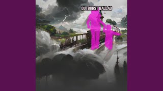 Outburst Ballad