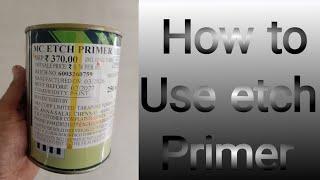 Etch primer advantage 