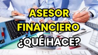 Qué Hace Un Asesor Financiero?