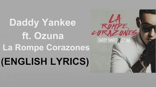 Daddy Yankee Ft Ozuna La Rompe Corazones English Daddy Yankee Ft Ozuna La Rompe Corazones English