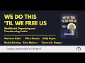 We Do This 'Til We Free Us: Abolitionist Organizing and Transforming Justice