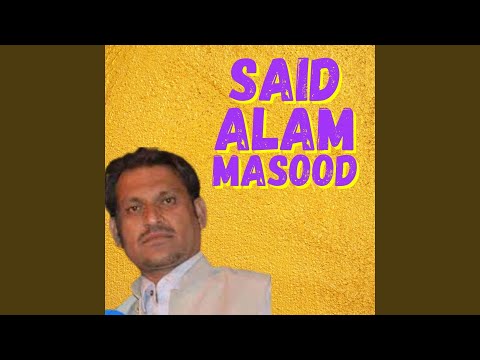 Said Alam Masood Very Sad Song Poet Noor Mamad Maseed 