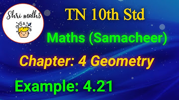 TN 10th Std (Samacheer) Maths Chapter: 4 Geometry Example: 4.21