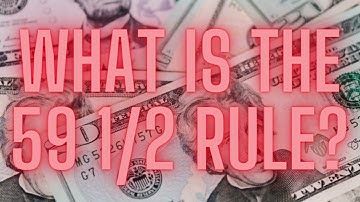 What is the 59 1/2 Rule? When Can I Withdraw Money from a Qualified Retirement Account...