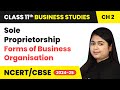 Sole Proprietorship - Forms of Business Organisation | Class 11 Business Studies Ch 2 CBSE 2024-25