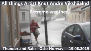 Thunder and Rain Extreme Weather in Oslo Norway 19.08.2019 - All things Artist Knut Andre Vikshåland