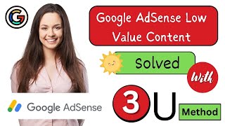 Solve Google AdSense Low Value Content Issue with 3 U Method || 100%