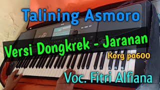 TALINING ASMORO Versi DONGKREK JARANAN KORG PA600