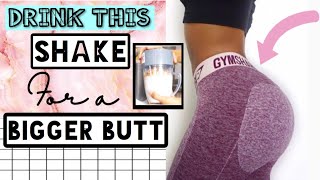 DRINK THIS PROTEIN SHAKE FOR A BIGGER BUTT FAST!